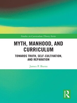 cover image of Myth, Manhood, and Curriculum
